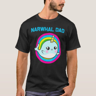 Cool Narwhal For Dad Father Rainbow Tusk Sea Unico T-Shirt