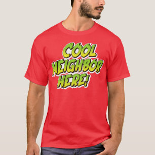 Cool Neighbour Here T-Shirt