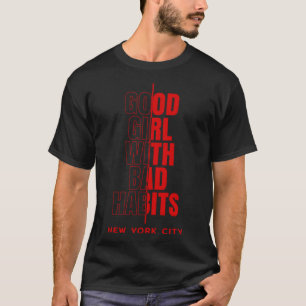 Cool New York City Good Girl with Bad Habits Graph T-Shirt