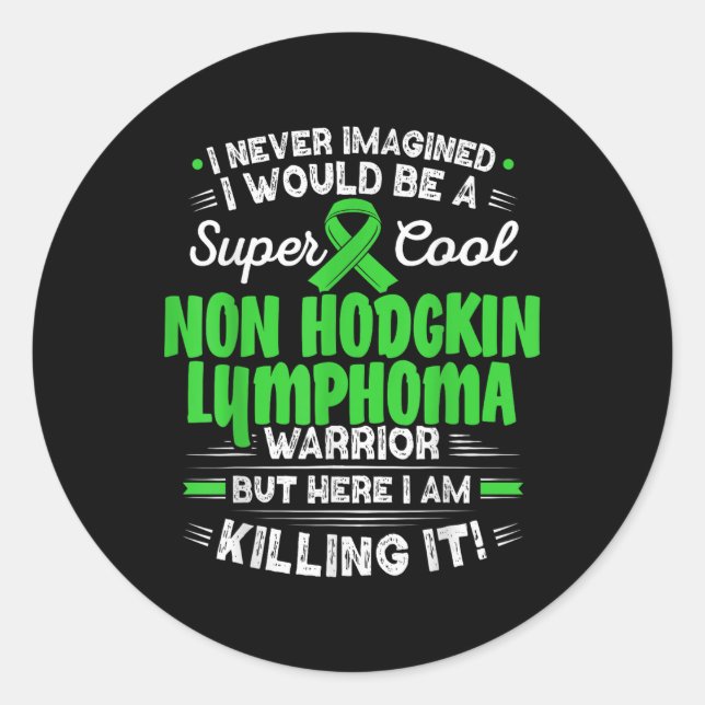 Cool Non Hodgkin Lymphoma Warrior Non Hodgkin Lymp Classic Round Sticker (Front)