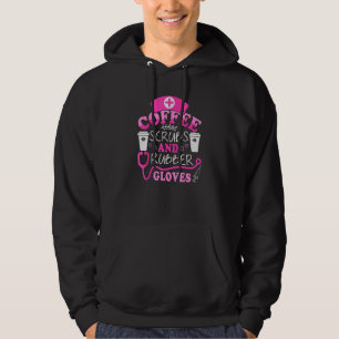 Cool nurse Quote coffee scrubs and rubber gloves Hoodie