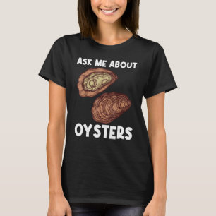 Cool Oyster For Men Women Oyster Shucker Mollusk   T-Shirt
