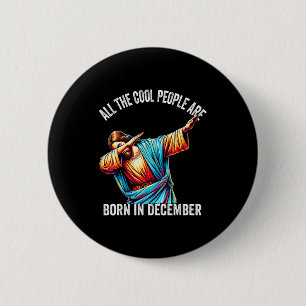 Cool People Are Born In December Christian Christm 2 Inch Round Button