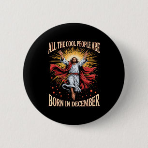 Cool People Are Born In December Christian Christm 2 Inch Round Button