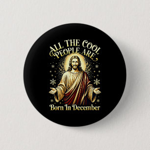 Cool People Are Born In December Christian Christm 2 Inch Round Button