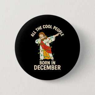 Cool People Are Born In December Christian Christm 2 Inch Round Button