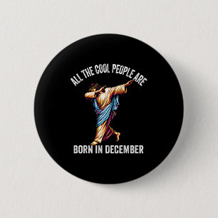 Cool People Are Born In December Christian Christm 2 Inch Round Button