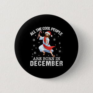 Cool People Are Born In December Christian Christm 2 Inch Round Button