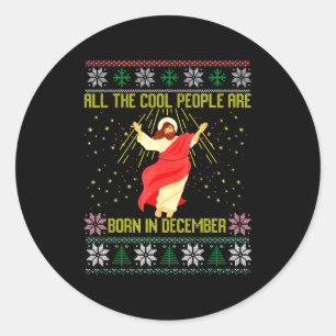 Cool People Are Born In December Christian Christm Classic Round Sticker