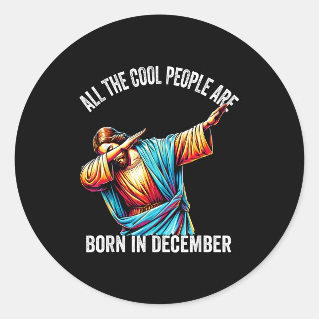 Cool People Are Born In December Christian Christm Classic Round Sticker (Front)