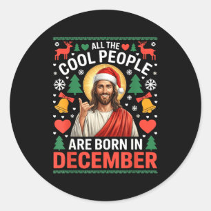 Cool People Are Born In December Christian Christm Classic Round Sticker