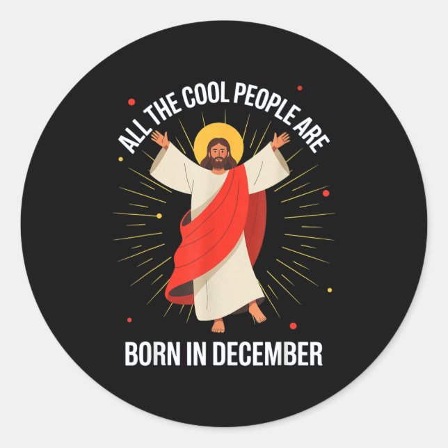 Cool People Are Born In December Christian Christm Classic Round Sticker (Front)