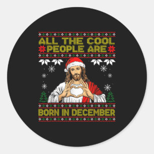 Cool People Are Born In December Christian Christm Classic Round Sticker