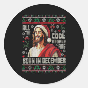 Cool People Are Born In December Christian Christm Classic Round Sticker