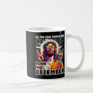 Cool People Are Born In December Christian Christm Coffee Mug