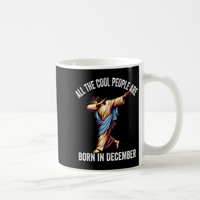 Cool People Are Born In December Christian Christm Coffee Mug (Right)