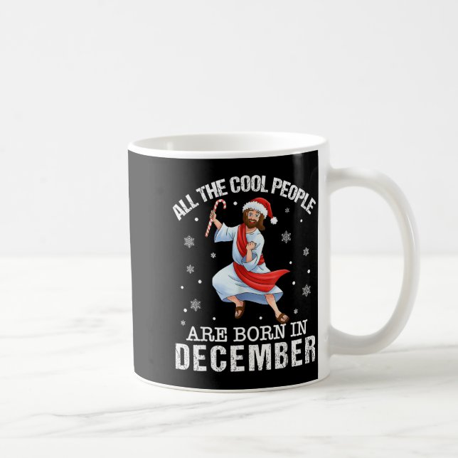 Cool People Are Born In December Christian Christm Coffee Mug (Right)