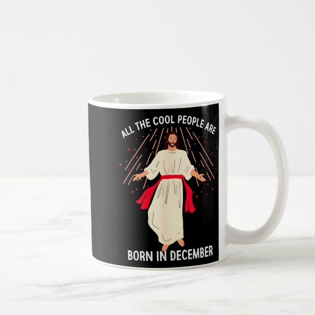 Cool People Are Born In December Christian Christm Coffee Mug (Right)