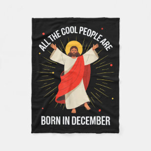 Cool People Are Born In December Christian Christm Fleece Blanket