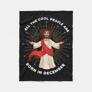 Cool People Are Born In December Christian Christm Fleece Blanket