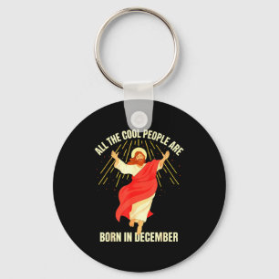 Cool People Are Born In December Christian Christm Keychain