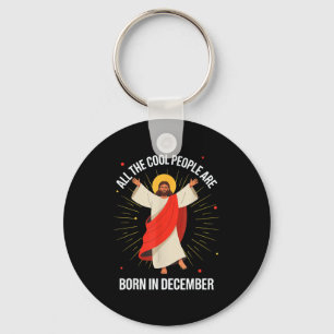 Cool People Are Born In December Christian Christm Keychain