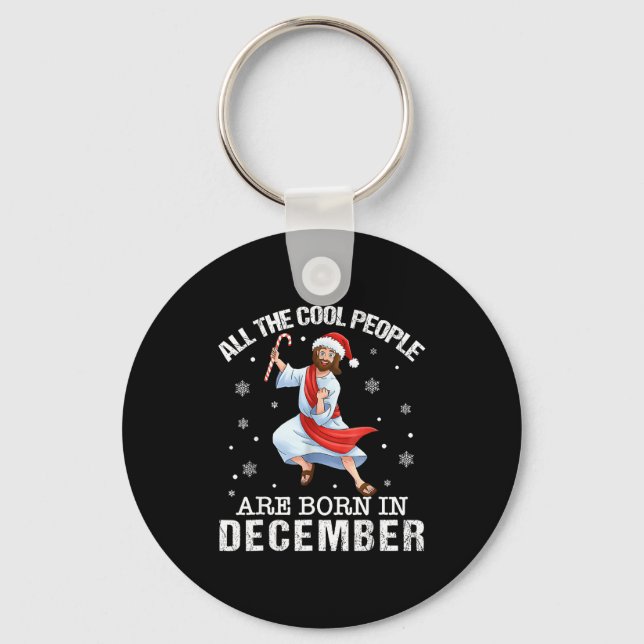 Cool People Are Born In December Christian Christm Keychain (Front)