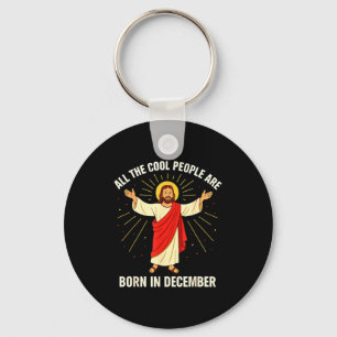 Cool People Are Born In December Christian Christm Keychain