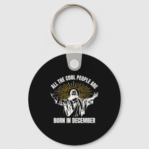 Cool People Are Born In December Christian Christm Keychain