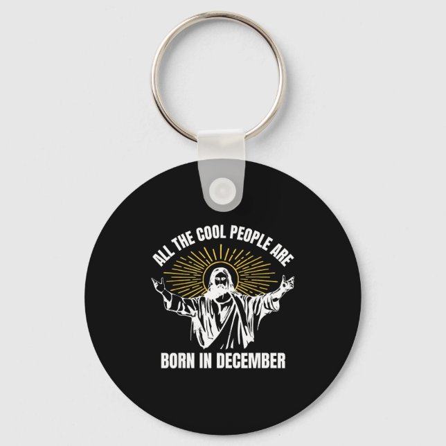 Cool People Are Born In December Christian Christm Keychain (Front)