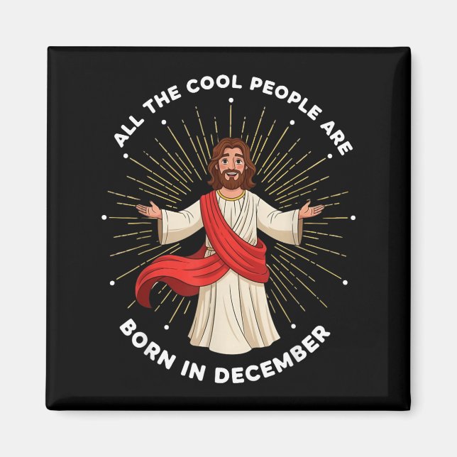 Cool People Are Born In December Christian Christm Magnet (Front)