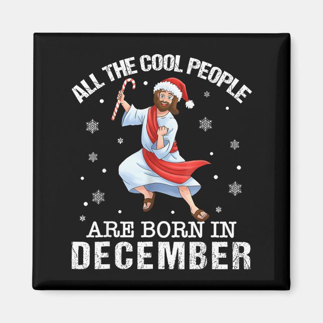 Cool People Are Born In December Christian Christm Magnet (Front)