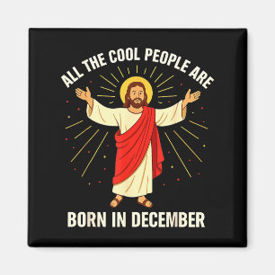 Cool People Are Born In December Christian Christm Magnet