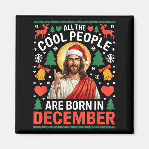 Cool People Are Born In December Christian Christm Magnet