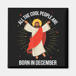 Cool People Are Born In December Christian Christm Magnet