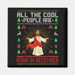 Cool People Are Born In December Christian Christm Magnet