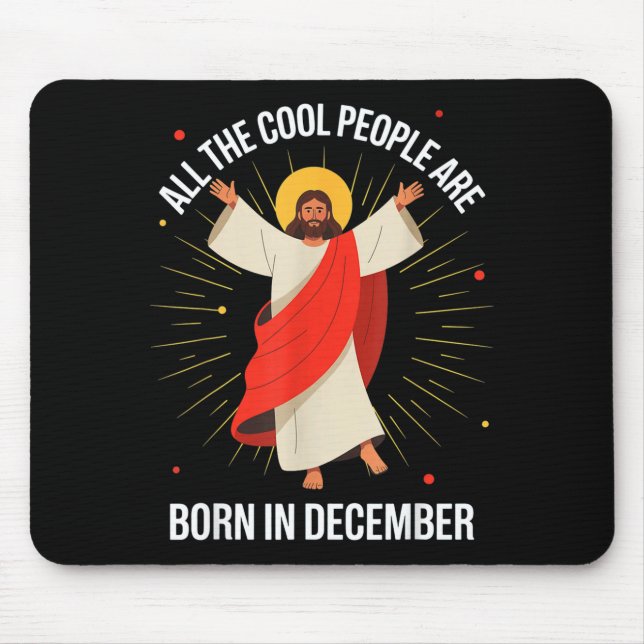Cool People Are Born In December Christian Christm Mouse Pad (Front)