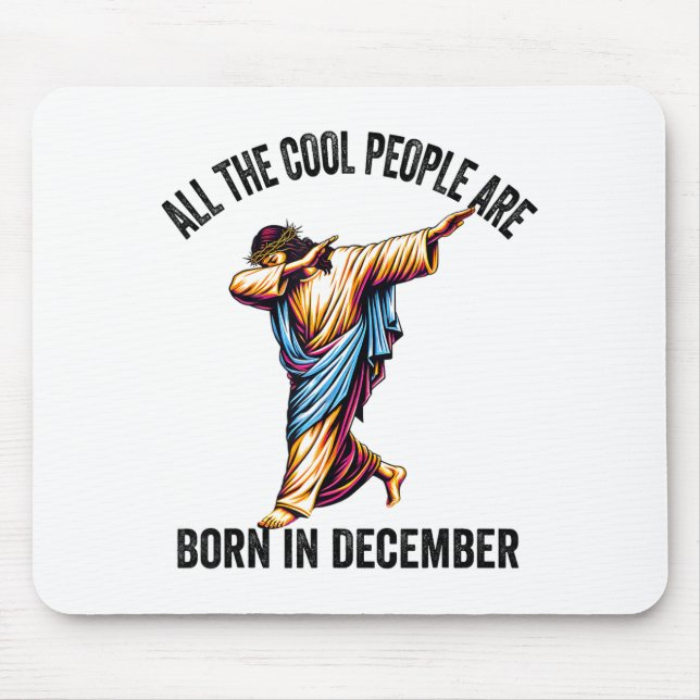 Cool People Are Born In December Christian Christm Mouse Pad (Front)