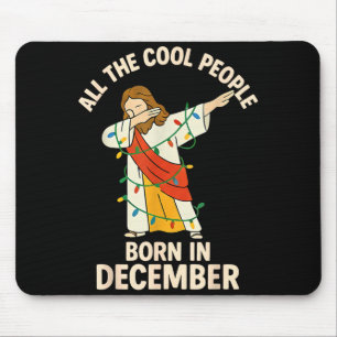 Cool People Are Born In December Christian Christm Mouse Pad
