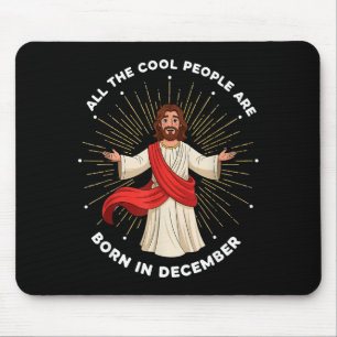 Cool People Are Born In December Christian Christm Mouse Pad