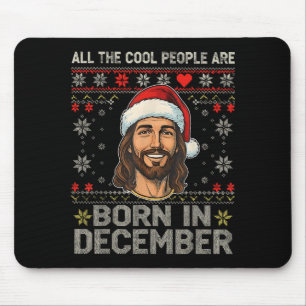 Cool People Are Born In December Christian Christm Mouse Pad