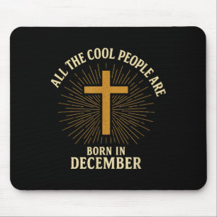 Cool People Are Born In December Christian Christm Mouse Pad