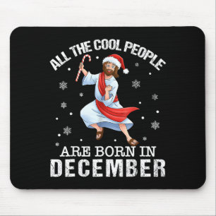Cool People Are Born In December Christian Christm Mouse Pad
