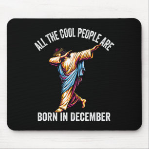 Cool People Are Born In December Christian Christm Mouse Pad