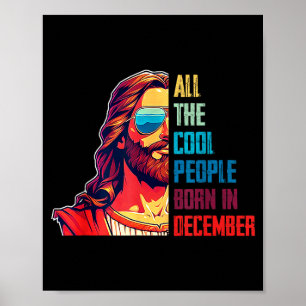 Cool People Are Born In December Christian Christm Poster