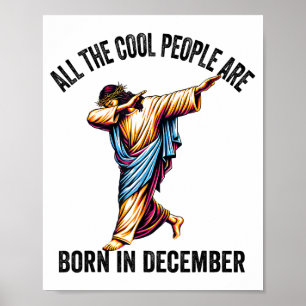 Cool People Are Born In December Christian Christm Poster