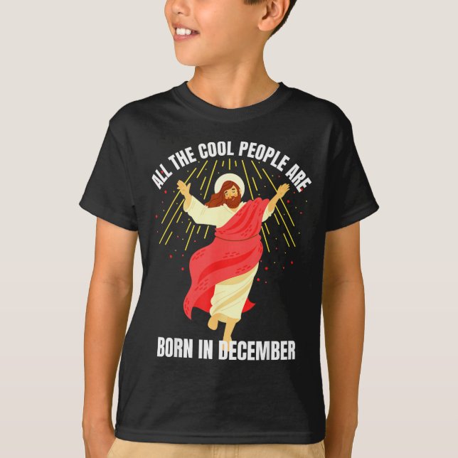 Cool People Are Born In December Christian Christm T-Shirt (Front)