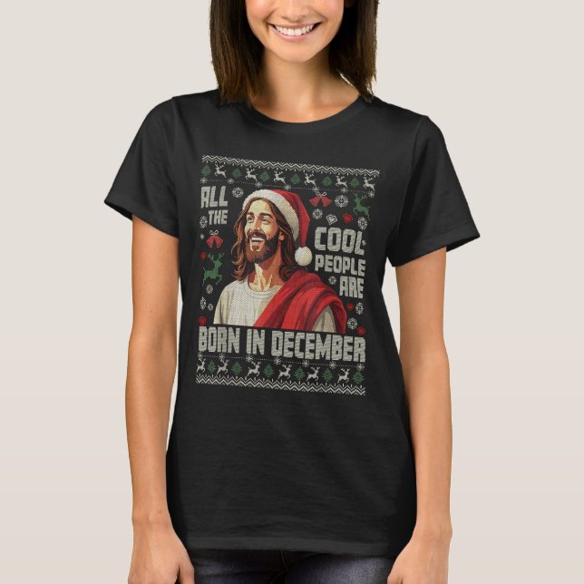 Cool People Are Born In December Christian Christm T-Shirt (Front)