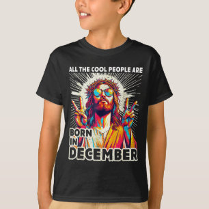 Cool People Are Born In December Christian Christm T-Shirt