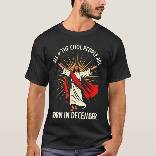 Cool People Are Born In December Christian Christm T-Shirt (Front)